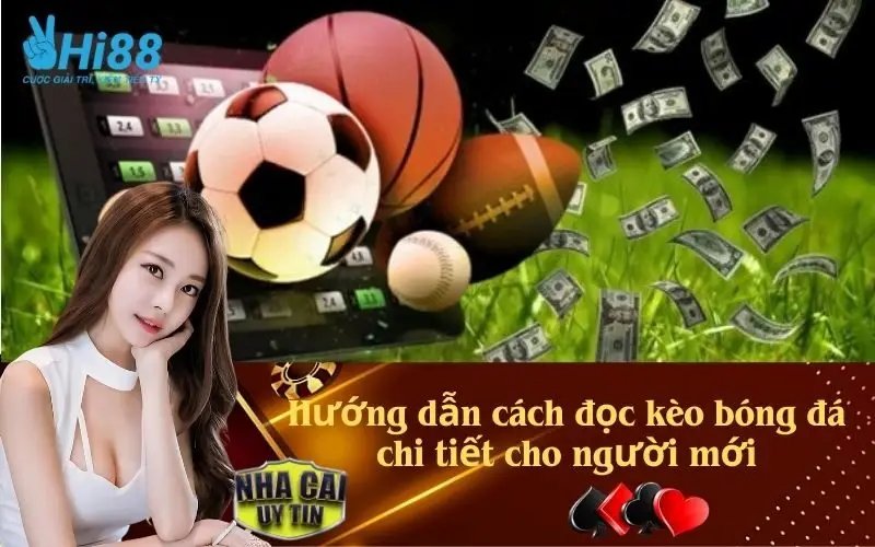 Hướng dẫn cách đọc kèo bóng đá chi tiết cho người mới